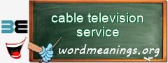 WordMeaning blackboard for cable television service